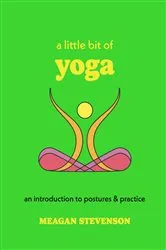 Book cover of A Little Bit of Yoga by Meagan Stevenson