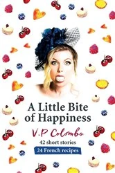 Book cover of A Little Bite of Happiness by V.P Colombo