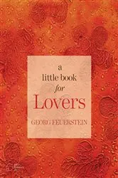 Book cover of A Little Book for Lovers by Georg Feuerstein