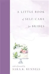 Book cover of A Little Book of Self-Care for Brides by Unknown