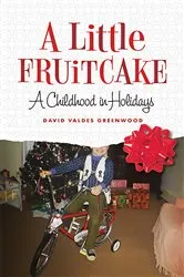 Book cover of A Little Fruitcake by David Valdes Greenwood