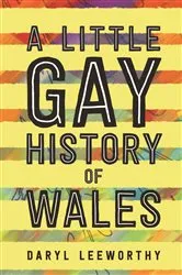 Book cover of A Little Gay History of Wales by Unknown