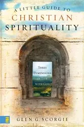 Book cover of A Little Guide to Christian Spirituality by Glen G. Scorgie