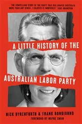 Book cover of A Little History of the Australian Labor Party by Frank Bongiorno
