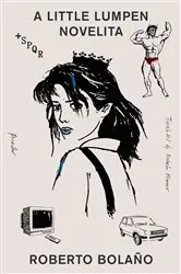 Book cover of A Little Lumpen Novelita by Roberto Bolaño