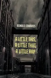 Book cover of A Little This, A Little That, A Little Rap by Ronald Edwards
