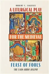 Book cover of A Liturgical Play for the Medieval Feast of Fools by Robert C. Lagueux