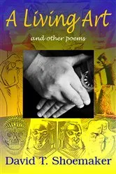 Book cover of A Living Art by David T. Shoemaker