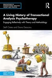 Book cover of A Living History of Transactional Analysis Psychotherapy by Steff Oates