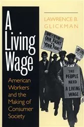 Book cover of A Living Wage by Lawrence B. Glickman