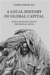 Book cover of A Local History of Global Capital by Tariq Omar Ali