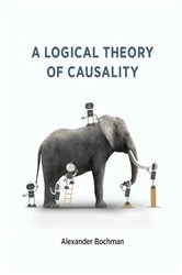 Book cover of A Logical Theory of Causality by Alexander Bochman