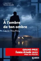 Book cover of A l'Ombre de ton ombre - Prix du Polar Femme Actuelle 2023 by Unknown