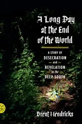 Book cover of A Long Day at the End of the World by Brent Hendricks