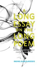 Book cover of A Long Essay on the Long Poem by Rachel Blau DuPlessis