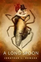 Book cover of A Long Spoon by Jonathan L. Howard