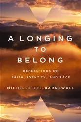 Book cover of A Longing to Belong by Michelle Lee-Barnewall