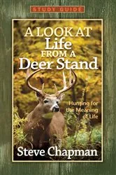 Book cover of A Look at Life from a Deer Stand Study Guide by Steve Chapman