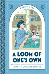 Book cover of A Loom of One’s Own by Virginia Wool