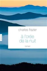 Book cover of A l'orée de la nuit by Charles Frazier