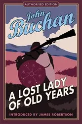 Book cover of A Lost Lady of Old Years by John Buchan