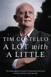Book cover of A Lot with a Little by Tim Costello