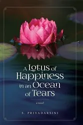 Book cover of A Lotus of Happiness in an Ocean of Tears by S. Priyadarsini