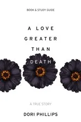 Book cover of A Love Greater Than Death by Dori Phillips