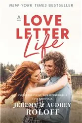 Book cover of A Love Letter Life by Jeremy Roloff
