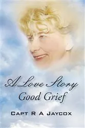 Book cover of A Love Story Good Grief by Unknown