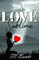 Book cover of A Love Sublime by TE Banks