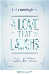 Book cover of A Love That Laughs by Ted Cunningham