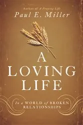 Book cover of A Loving Life by Paul E. Miller