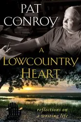 Book cover of A Lowcountry Heart by Pat Conroy