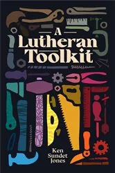 Book cover of A Lutheran Toolkit by Ken Sundet Jones