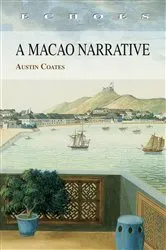Book cover of A Macao Narrative by Austin Coates