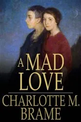 Book cover of A Mad Love by Vivien Schweitzer