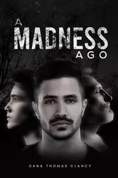 Book cover of A Madness Ago by Dana Thomas Clancy