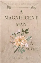 Book cover of A MAGNIFICENT MAN by Krug, Veronica, L