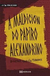Book cover of A maldición do papiro alexandrino by Beatriz García Turnes