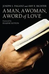Book cover of A Man, A Woman, A Word of Love by Joseph S. Pagano