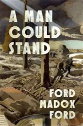 Book cover of A Man Could Stand Up by Ford Madox Ford