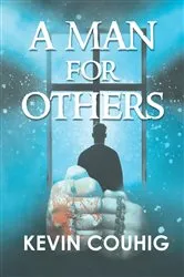 Book cover of A Man for Others by Kevin Couhig