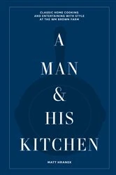 Book cover of A Man & His Kitchen by Matt Hranek