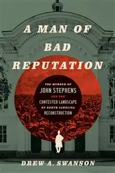 Book cover of A Man of Bad Reputation by Drew A. Swanson