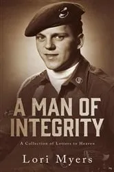 Book cover of A Man of Integrity: A Collection of Letters to Heaven: by Lori Myers