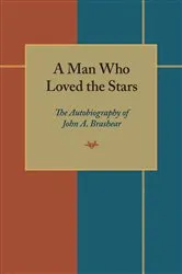 Book cover of A Man Who Loved the Stars by John Brashear