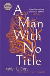 Book cover of A Man With No Title by Xavier Le Clerc