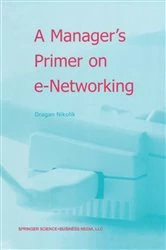Book cover of A Manager’s Primer on e-Networking by Dragan Nikolik
