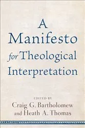 Book cover of A Manifesto for Theological Interpretation by Craig G. Bartholomew